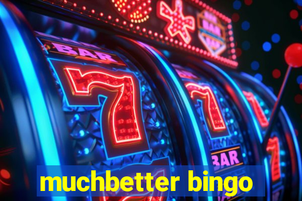 muchbetter bingo