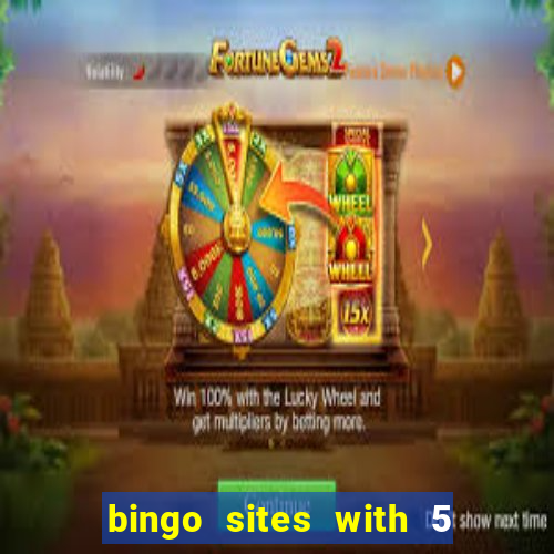 bingo sites with 5 pound deposit