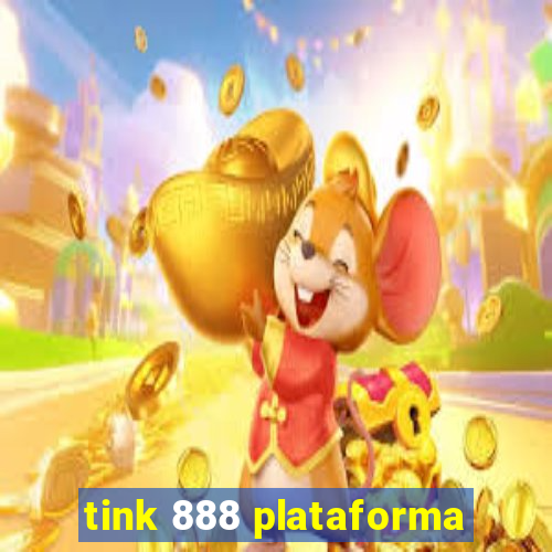 tink 888 plataforma