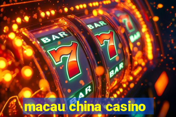 macau china casino