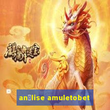 an谩lise amuletobet