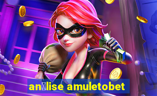 an谩lise amuletobet