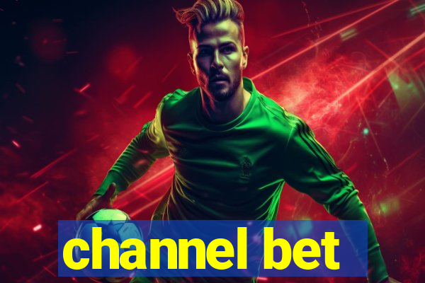 channel bet