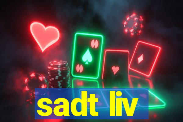 sadt liv