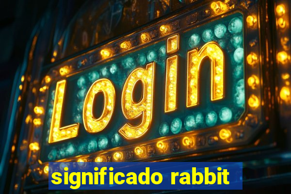 significado rabbit