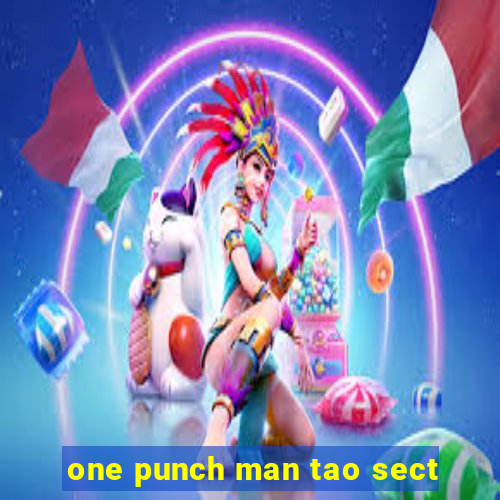 one punch man tao sect