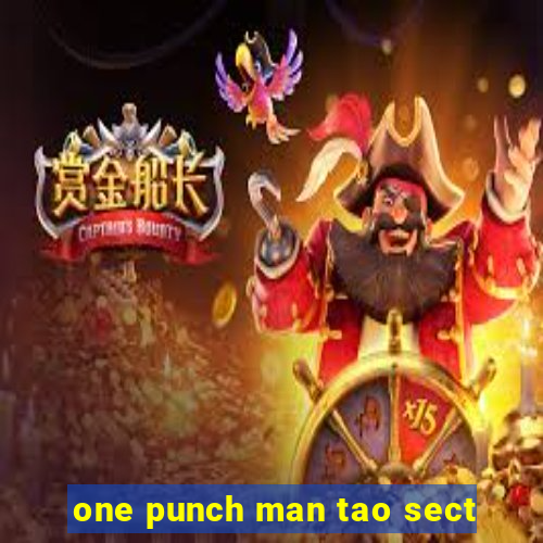 one punch man tao sect