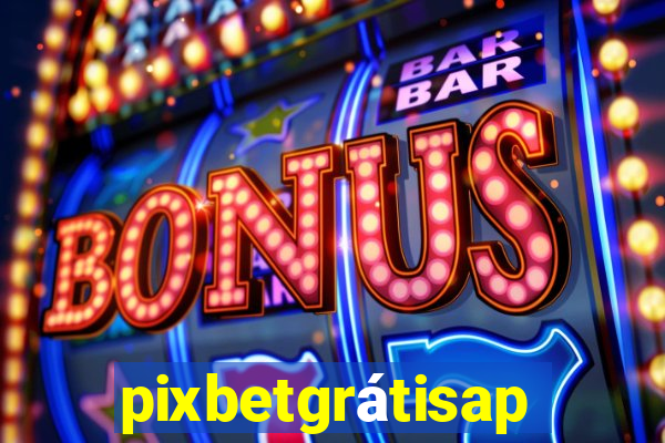 pixbetgrátisapp