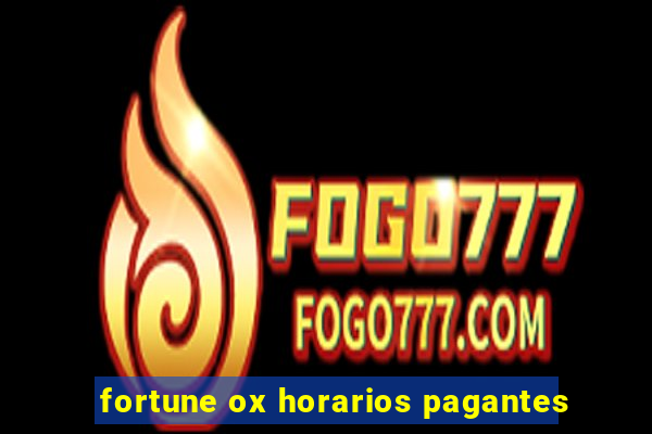 fortune ox horarios pagantes