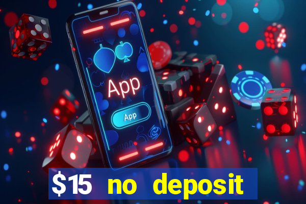 $15 no deposit bonus casino max