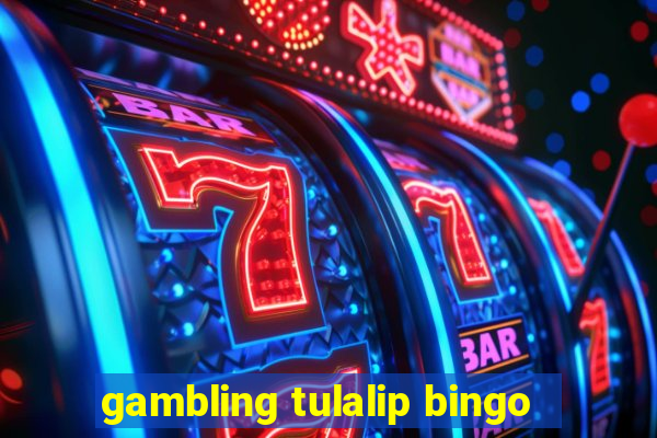 gambling tulalip bingo