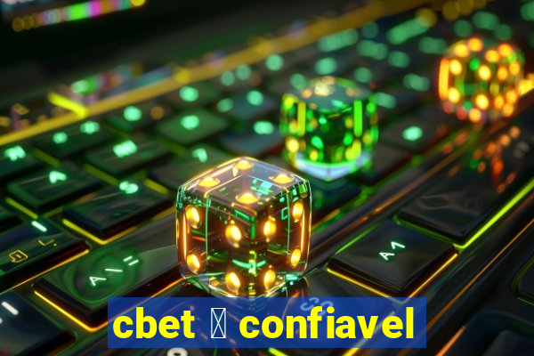 cbet 茅 confiavel