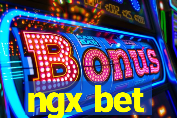 ngx bet