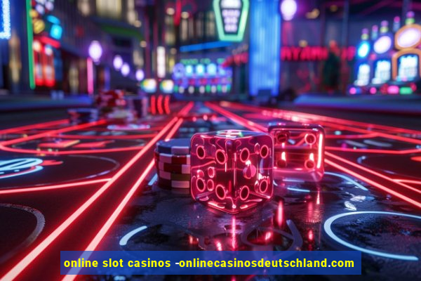 online slot casinos -onlinecasinosdeutschland.com