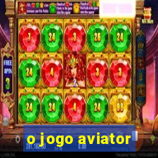 o jogo aviator