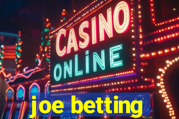 joe betting