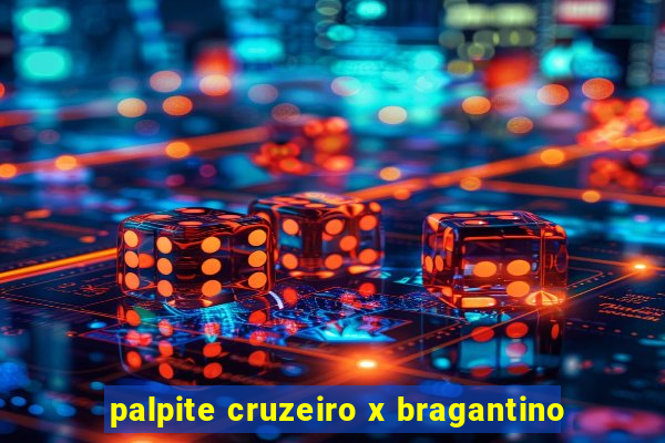 palpite cruzeiro x bragantino