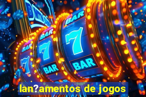 lan?amentos de jogos