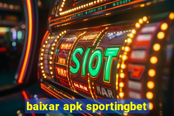 baixar apk sportingbet