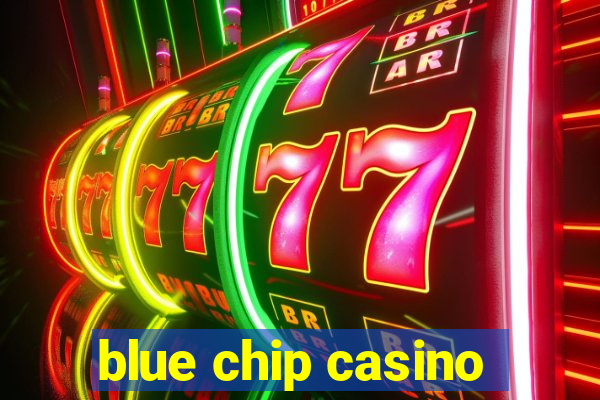 blue chip casino