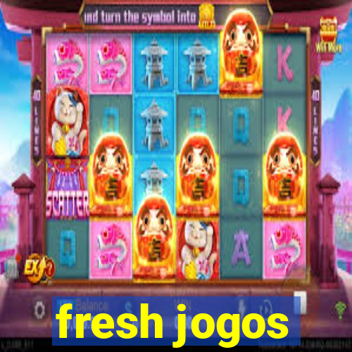 fresh jogos