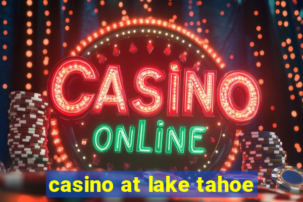 casino at lake tahoe