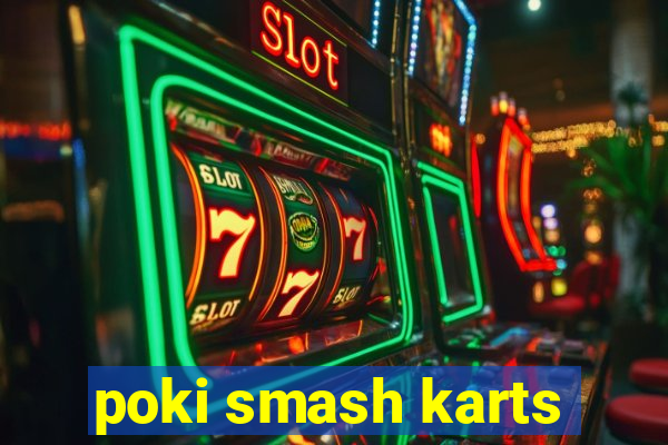 poki smash karts