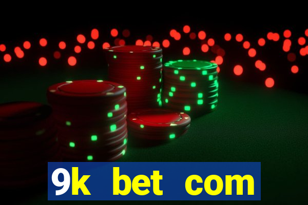 9k bet com register login