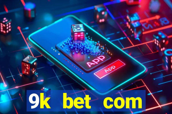 9k bet com register login