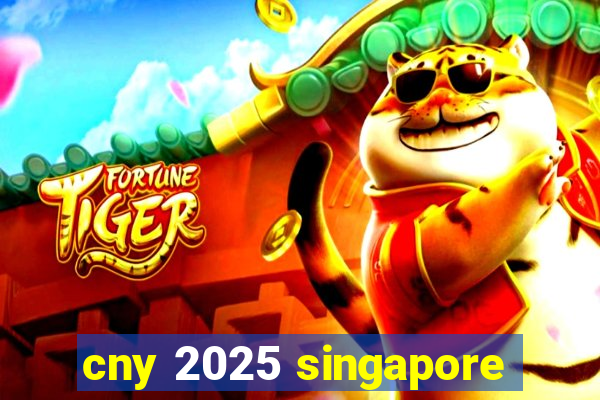 cny 2025 singapore