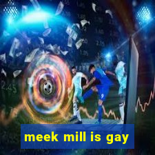 meek mill is gay