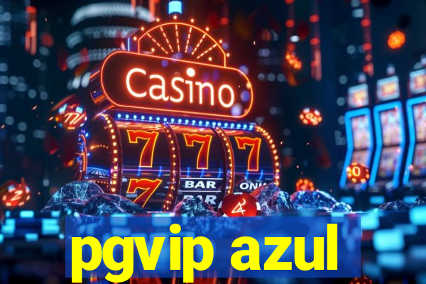 pgvip azul