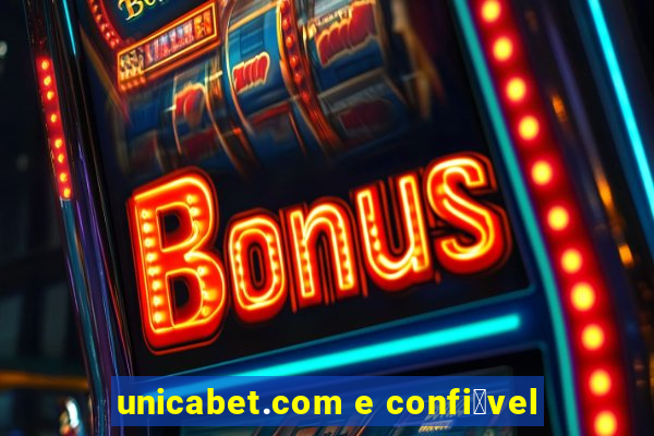 unicabet.com e confi谩vel