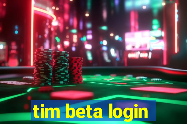 tim beta login