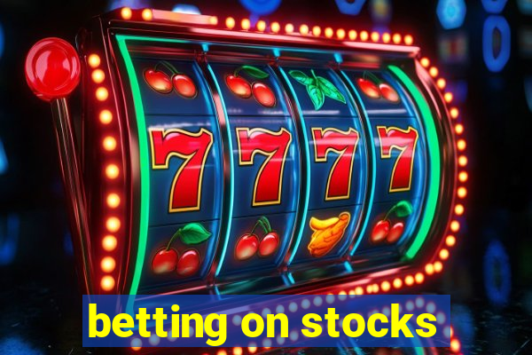 betting on stocks