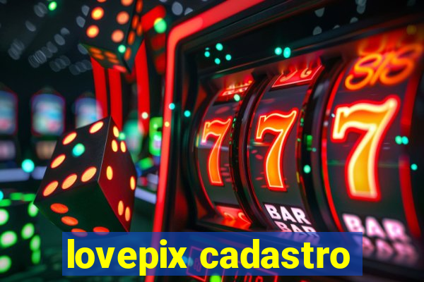 lovepix cadastro