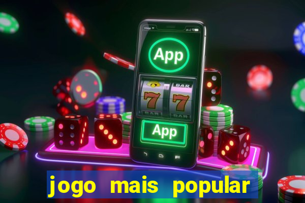 jogo mais popular do mundo