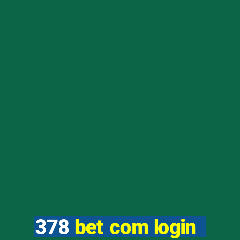 378 bet com login