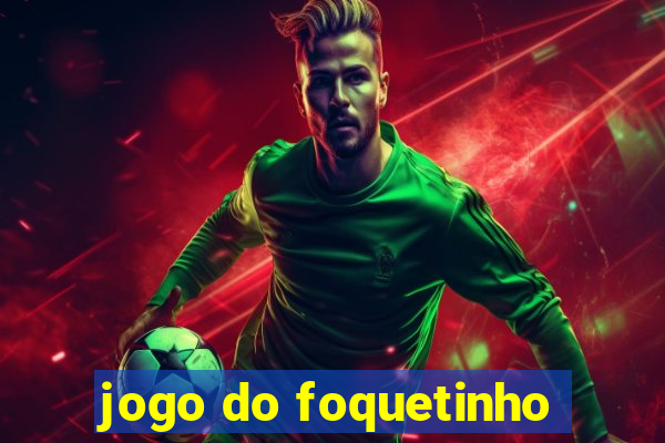 jogo do foquetinho