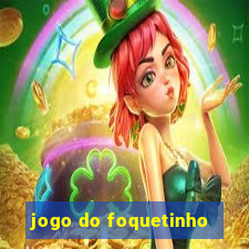 jogo do foquetinho