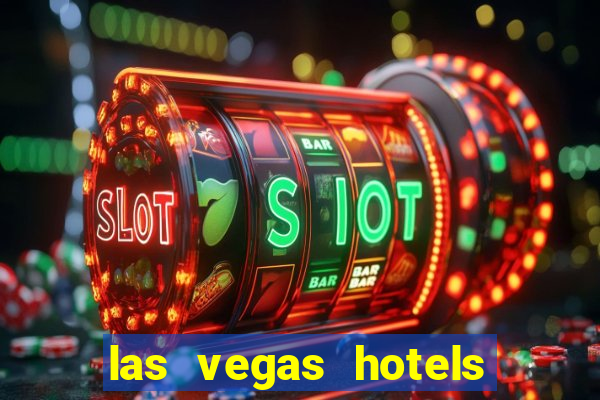 las vegas hotels and casino