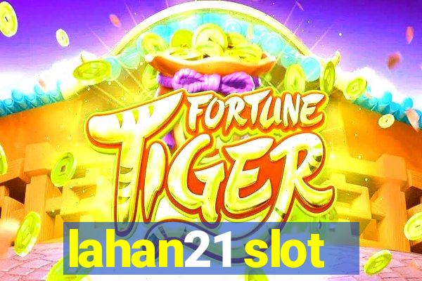 lahan21 slot