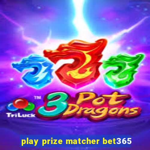 play prize matcher bet365