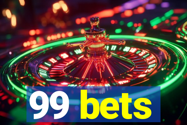 99 bets