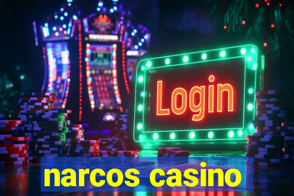 narcos casino