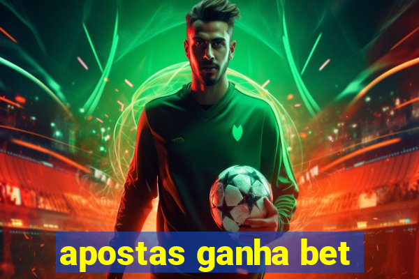 apostas ganha bet