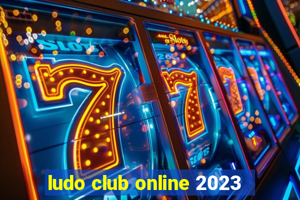 ludo club online 2023