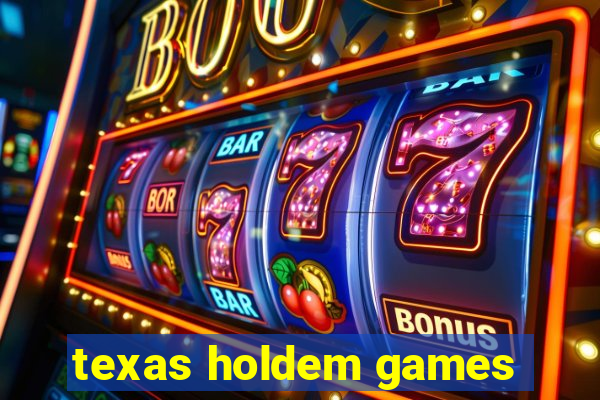 texas holdem games