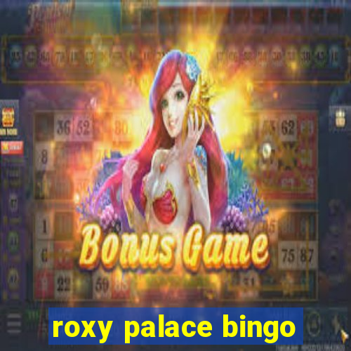 roxy palace bingo