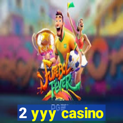 2 yyy casino